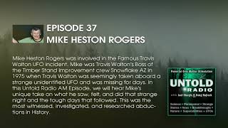 What Happened to the Travis Walton UFO Incident? Mike Heston Rogers | Untold Radio AM #37
