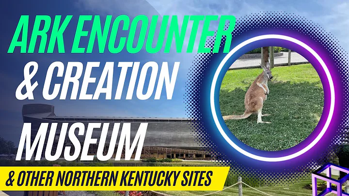 Ark Encounter, Creation Museum & Northern Kentucky