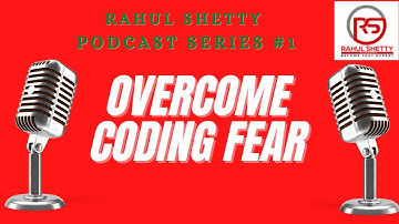 How to overcome Coding Fear  - Tech Podcast #1