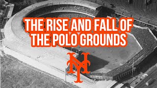 The Rise and Fall of the Polo Grounds