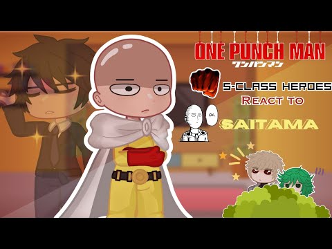 S-class heros react to Saitama/Caped Baldy  