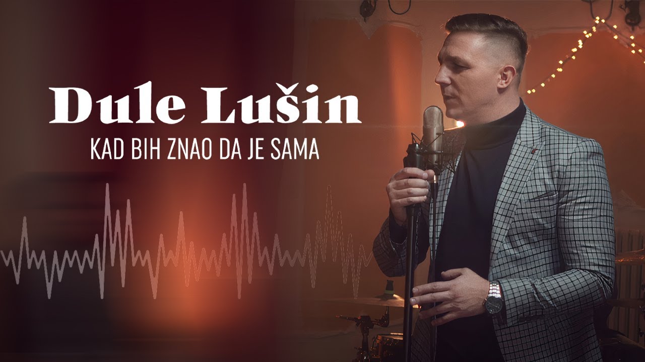 Dule Lušin - Kad bih znao da je sama (Official Video)