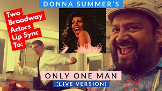 2 Broadway Actors Lip Sync Donna Summer&#39;s &quot;Only One Man&quot; (Live Version)