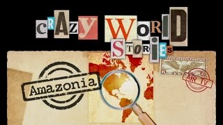 AMAZONIA - CRAZY WORLD STORIES - EP62 (Documentary, Discovery, History)