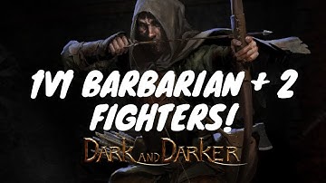 SOLO RANGER 1V1 BARBARIAN & 2 FIGHTERS GUIDE | Dark and Darker