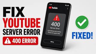 How to Fix YouTube Server 400 Error on Android (Easy Guide!)
