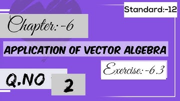 sizzle and sparkle/12 th std/chap 6/Application of vector algebra/Ex:-6.3/q no:-2