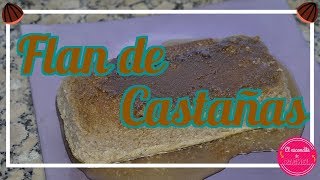 Flan de castañas con o sin Thermomix (4K UHD) - Escondite de RacheL