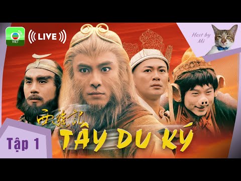 [LIVE] Tây Du Ký tập 1 mới 2023