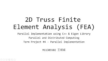 2D Truss Finite Element Analysis (FEA) Term Project #4 – Parallel Implementation