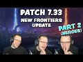 7.33 PATCH!! NEW FRONTIERS UPDATE l PATCH NOTES PART 2 (HEROES)