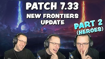 7.33 PATCH!! NEW FRONTIERS UPDATE l PATCH NOTES PART 2 (HEROES)