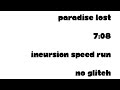 7:08 Incursion Speed Run