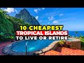 Top 10 tropical islands to retire comfortably under 2000 monthly in 20232024