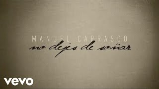 Manuel Carrasco - No Dejes De Soñar (Lyric Video) chords