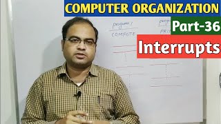 COMPUTER ORGANIZATION | Part-36 | Interrupts