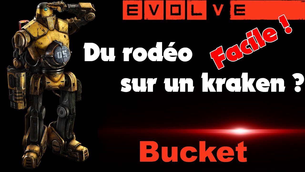 Evolve - Du rodéo sur un kraken ? Facile ! [Soutien Bucket][Fr Ultra ...