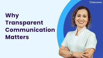 Why Transparent Communication Matters