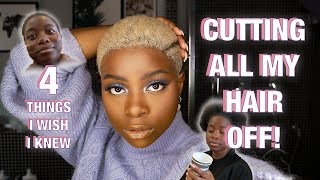 CUTTING ALL MY HAIR OFF: 4 THINGS I WISH I KNEW BEFORE