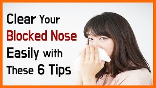 Clear your blocked nose easily with ...