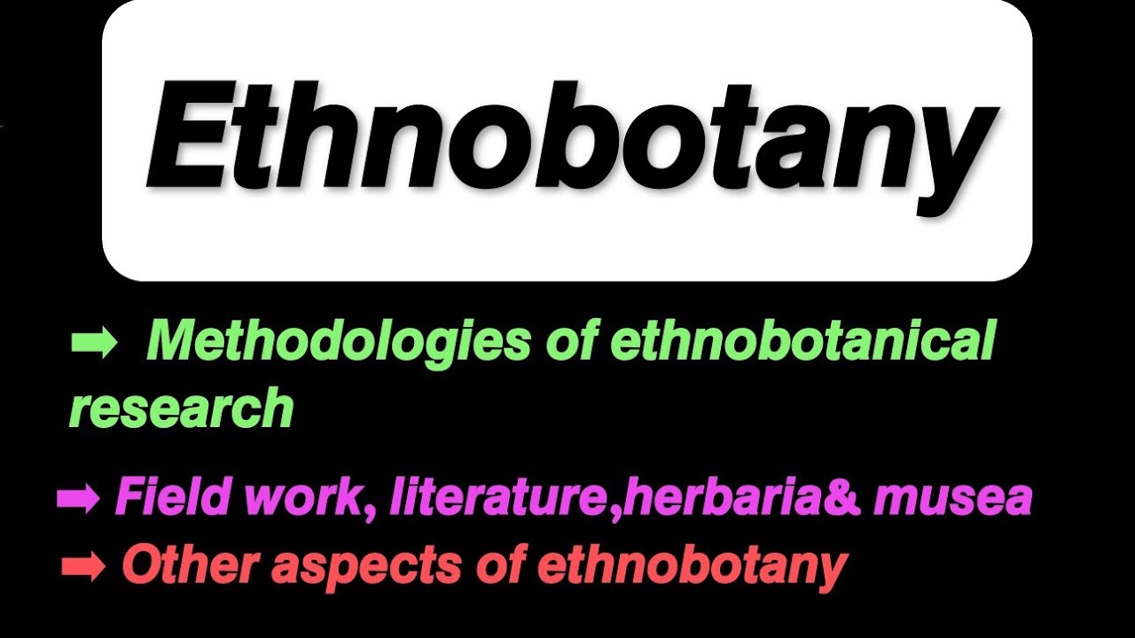 methodology of ethnobotanical studies field work