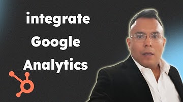 How to integrate Google Analytics with HubSpot content 2025