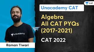 Algebra | All CAT PYQs (20172021) | CAT 2022 | Raman Tiwari