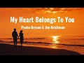 My Heart Belongs To You-Peabo Bryson and Jim Brickman(lyrics)🎶