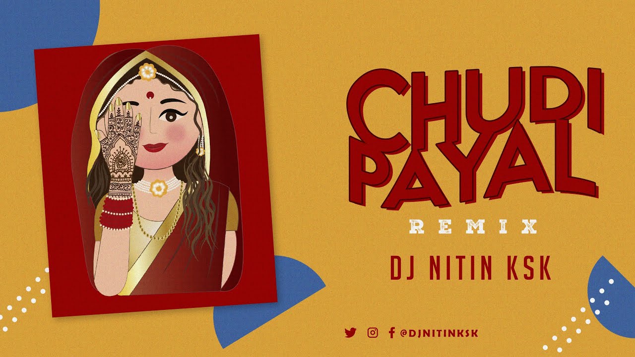CHUDI PAYAL REMIX DJ NITIN KSK