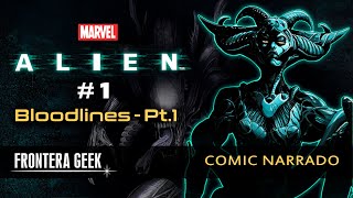 ALIEN #1 | BLOODLINES [PARTE 1] (Marvel) - Líneas de Sangre - Alien ALPHA | Cómic Narrado | Reseña