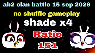 Angry birds 2 clan battle 15 sep 2026 no shuffle gameplay shade x4 Ratio 151 #ab2 clan battle today screenshot 5