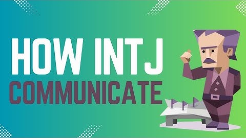 How INTJs Communicate
