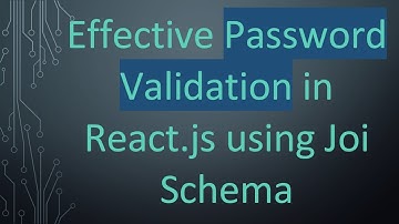Effective Password Validation in React.js using Joi Schema