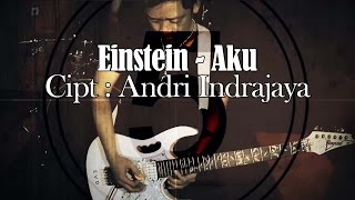 Download Lagu Einstein - Aku Cipt: Andri Indrajaya MP3