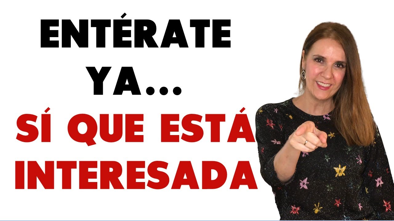 Señales NO tan OBVIAS de que SÍ le INTERESAS