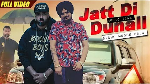 Jatt Di Dunali ll Official Song lll Sidhu Moose Wala ll New Album Song ll Byg Byrd ll2018