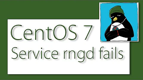 The rngd service does not start in CentOS 7