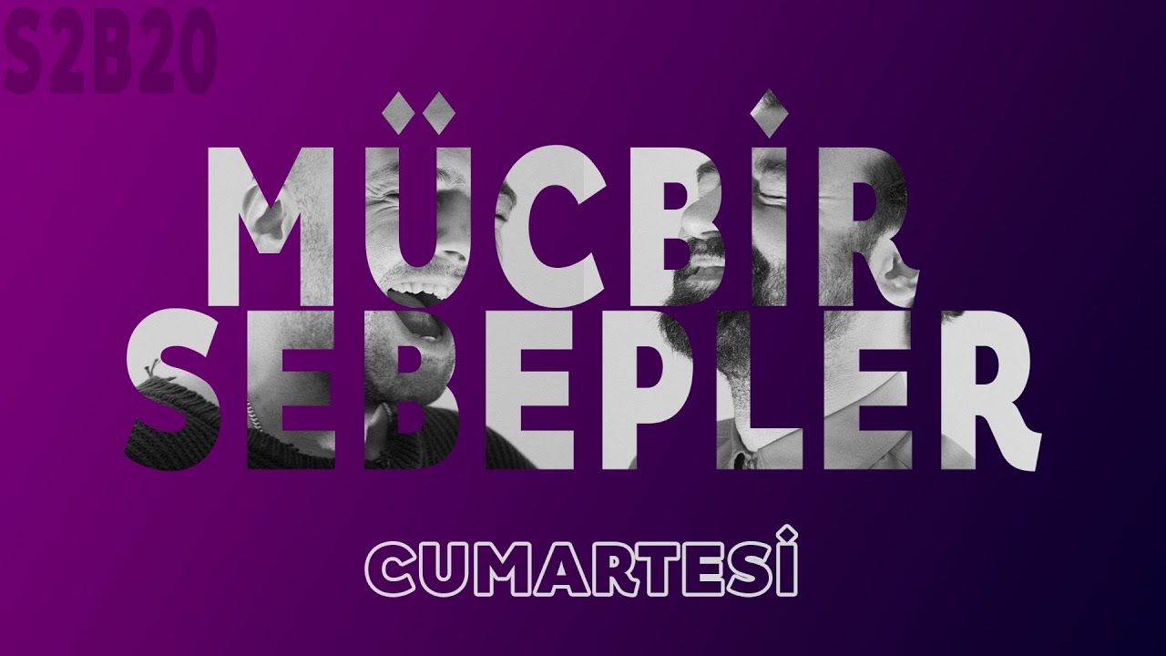 Mücbir Sebepler-Cumartesi | S2B20 | YORUMLU TÜM YAYIN | Ezgi Mola, Kuşum Aydın,Cemal Can,Enis Arıkan