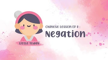 Chinese Lesson Ep.8 : Negation