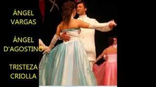 Video thumbnail of "ÁNGEL D'AGOSTINO - ÁNGEL VARGAS - TRISTEZA CRIOLLA - VALS - 1945"