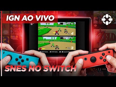 SNES NO SWITCH | IGN AO VIVO - SNES NO SWITCH | IGN AO VIVO