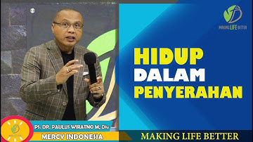 KOTBAH KRISTEN || HIDUP DALAM PENYERAHAN || By Ps PAULUS WIRATNO || MAKING LIFE BETTER