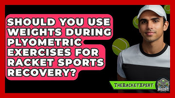 Should You Use Weights During Plyometric Exercises For Racket Sports Recovery? - The Racket Xpert