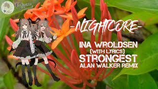 Stream (Nightcore) Ina Wroldsen - Strongest (Alan Walker Remix) by  Nightcore Song