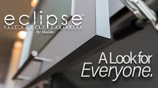 A Look for Everyone. -Eclipse Cabinetry™
