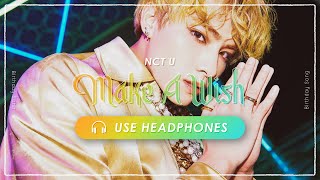 [8D AUDIO] NCT U - Make A Wish (Birthday Song) [USE HEADPHONES] 🎧