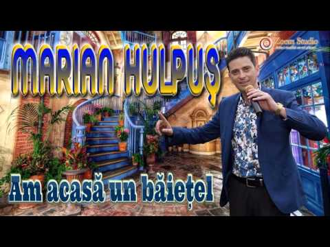 MARIAN HULPUS - AM ACASA UN BAIETEL