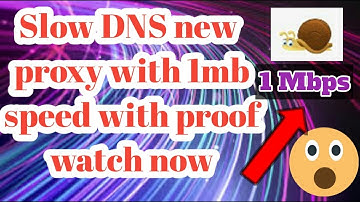 Slow DNS new proxy with 1mb speed with proof watch now 2019