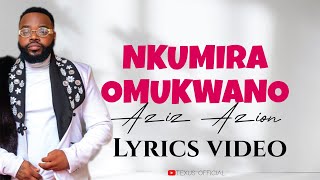 Vignette de la vidéo "Nkumira Omukwano by Aziz Azion Lyrics Video"