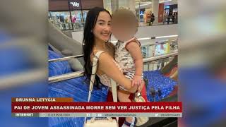 Inato De Brunna Letycia Pai Da Jovem Morreu Sem Ver Justiça